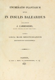 Cover of: Enumeratio plantarum quas in insulis Balearibus collegit J. Cambessedes: earumque circa Mare Mediterraneum distributio geographica