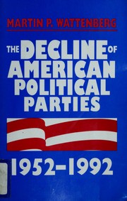Cover of: The decline of American political parties1952-1992 by Martin P. Wattenberg