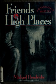 Cover of: Friends in high places | Michael Hendricks