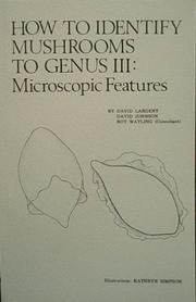 Cover of: How to Identify Mushrooms to Genus III: Microscopic Features