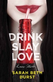 Cover of: Drink, Slay, Love by 