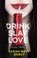 Cover of: Drink, Slay, Love