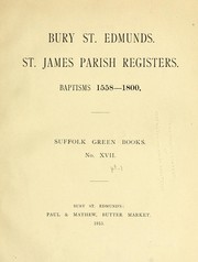 Cover of: Bury St. Edmunds. St. James parish registers ...