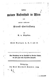 Cover of: Ueber meinen Aufenthalt in Wien: Und meine erbetene Dienst-entlassung