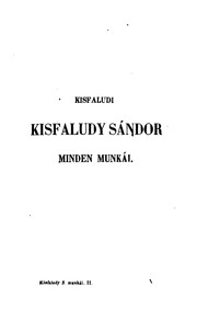 Cover of: Kisfaludy Sándor minden munkái