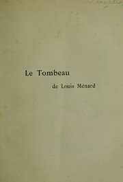 Cover of: Le tombeau de Louis Ménard: monument du souvenir