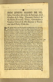 Cover of: Don Joseph Manso de Velasco, cavallero del orden de Santiago: de el consejo de S. Mag. theniente general de sus reales exercitos, virrey, governador y capitan general de estos reynos y provincias de el Perû y Chile &c. Por quanto el Rey (que Dios guarde) en consideracion de lo que debilitan los ilicitas comercios ..