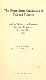 Cover of: The U. S. commission of fish and fisheries and its exhibit at the Louisiana purchase exposition, St. Louis, Mo., 1904