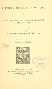 Cover of: Freedom of mind in willing by Hazard, Rowland Gibson
