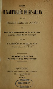 Les 14 naufragés de St-Alban et la Bonne Sainte Anne, ou, Récit de la catastrophe du 27 avril 1894 by Frédéric de Ghyvelde, père, O.S.F.