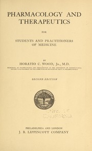Cover of: Pharmacology and therapeutics for students and practitioners of medicine by Horatio C. Wood