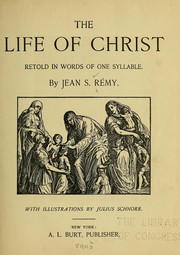 Cover of: The life of Christ retold in words of one syllable