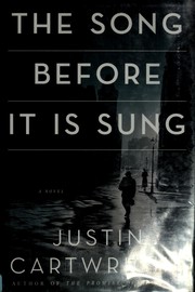 Cover of: The song before it is sung | Justin Cartwright