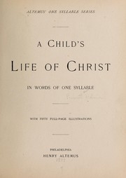 Cover of: A child's life of Christ: in words of one syllable