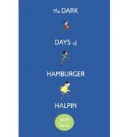 The dark days of Hamburger Halpin by Josh Berk