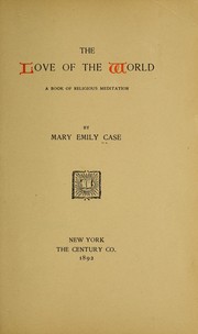Cover of: The love of the world by Mary Emily Case