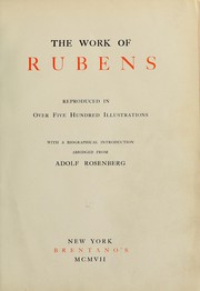 Cover of: The work of Rubens reproduced in over five hundred illustrations: with a biographical introduction abridged from Adolf Rosenberg