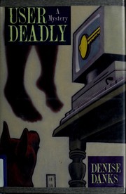 Cover of: User deadly by Denise Danks