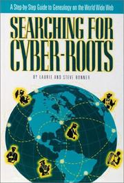 Cover of: Searching for cyber-roots: a step-by-step guide to genealogy on the World Wide Web