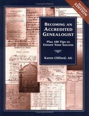 Cover of: Becoming an accredited genealogist: plus 100 tips to ensure your success!