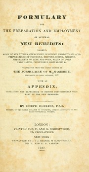 Cover of: Formulary for the preparation and employment of several new remedies: namely, resin of nux vomica, strychnine, morphine, hydrocyanic acid, preparations of cinchona, emetime, iodine, piperine, chlorurets of lime and soda, salts of gold and platina, phosphorus, digitaline, &c