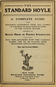 Cover of: The standard Hoyle: a complete guide and reliable authority upon all games of chance or skill now played in the United States whether of native or foreign introduction
