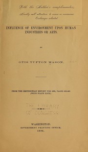 Cover of: Influence of environment upon human industries or arts by Otis Tufton Mason