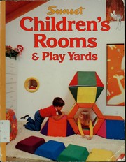 Cover of: Sunset ideas for children's rooms & play yards