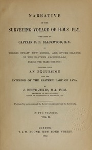 Cover of: Narrative of the surveying voyage of H.M. S. Fly: commanded by Captain F. P. Blackwood, R.N., in Torres Strait, New Guinea, and other islands of the Eastern Archipelago, during the year 1842-1846: together with an excursion into the interior of the eastern part of Java