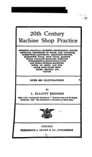 Cover of: 20th century machine shop practice: arithmetic, practical geometry, mensuration, applied mechanics, properties of steam, the indicator...