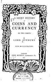 Cover of: A short history of coins and currency, in two parts. by Sir John Lubbock