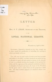 Cover of: Letter from Hon. S. P. Chase, secretary of the Treasury, to the Loyal national league. by Salmon P. Chase