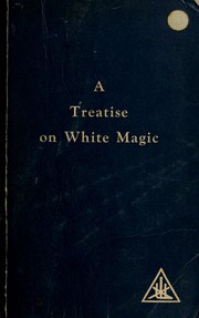 Cover of: A Treatise on White Magic by Alice A. Bailey