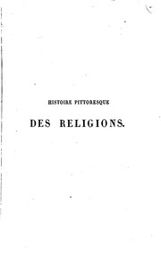 Cover of: Histoire pittoresque des religions, doctrines, cérémonies et coutumes ... by Bègue-Clavel B .-Clavel, François -Timoléon Bègue Clavel