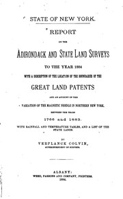 Cover of: Report on the Adirondack and State Land Surveys to the Year 1884 by New York (State ). State Land Survey , Verplanck Colvin , New York (State ), New York (State ). Land Survey, State Land Survey, New York (State)
