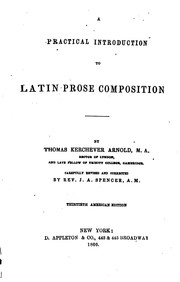 Cover of: A Practical Introduction to Latin Prose Composition by Thomas Kerchever Arnold, Thomas Kerchever Arnold