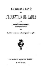 Cover of: Le rideau levé, ou, L'éducation de Laure by Honoré-Gabriel de Riquetti comte de Mirabeau