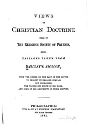 Cover of: Views of Christian doctrine held by the Religious Society ofFriends: being passages taken from Barclay's Apology.