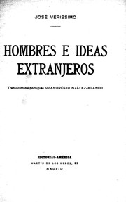 Cover of: Hombres e ideas extranjeros by José Verissimo ; traducción del portugués por Andrés González-Blanco.
