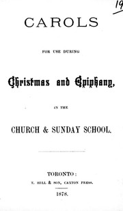 Carols for use during Christmas and Epiphany in the church & Sunday school