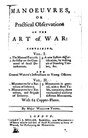 Cover of: Manœuvres, or Practical observations on the art of war. 2 vols. [in 6 pt. With] The practice of ... by William Young, Young, William, Young, William Sir, bart., William Young