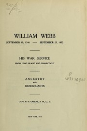 Cover of: William Webb, September 19, 1746-September 23, 1832: his war service from Long Island and Connecticut