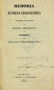 Cover of: Memoria historico-chorographica dos diversos concelhos do districto administrativo de Coimbra by Antonio Luiz de Sousa Henriques Secco