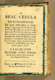 Cover of: Real cedula de Su Magestad en que aprueba y confirma, à representacion del Exmo. señor virey don Manuel de Amat y Junient, las providencias que este expidiò, asì para la puntual satisfaccion de synodos à los curas del distrito by Spain. Sovereign (1759-1788 : Charles III)