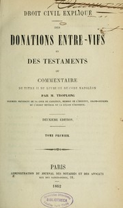 Cover of: Des donations entre-vifs et des testaments by Raymond Théodore Troplong