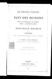 Cover of: Le grand voyage du pays des Hurons situé en l'Amérique vers la mer douce, ès derniers confins de la Nouvelle France dite Canada by Gabriel Sagard