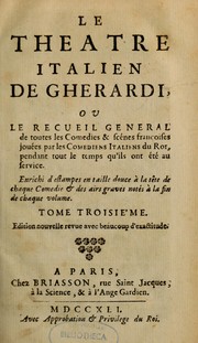 Cover of: Le Théâtre italien de Gherardi, ou, Le Recueil général de toutes les comédies & scènes françaises jouées par les comédiens italiens du roi, pendant tout le temps qu'ils ont été au service