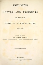 Cover of: Anecdotes, poetry, and incidents of the war: North and South, 1860-1865