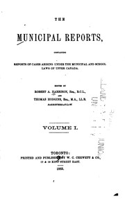 Cover of: The municipal reports: containing reports of cases arising under the municipal and school laws of Upper Canada.
