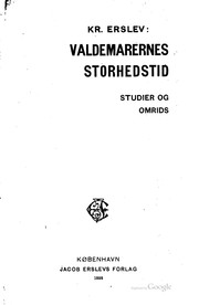 Cover of: Valdemarernes storhedstid: studier og omrids.